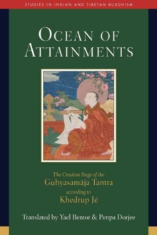 Ocean of Attainments : The Creation Stage of Guhyasamaja Tantra According to Khedrup Je