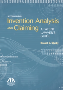 Invention Analysis and Claiming : A Patent Lawyer's Guide, Second Edition