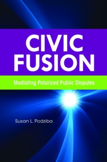 Civic Fusion : Mediating Polarized Public Disputes