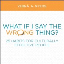 What if I Say the Wrong Thing? : 25 Habits for Culturally Effective People