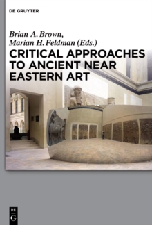 Critical Approaches to Ancient Near Eastern Art