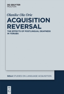 Acquisition Reversal : The Effects of Postlingual Deafness in Yoruba