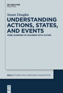 Understanding Actions, States, and Events : Verb Learning in Children with Autism