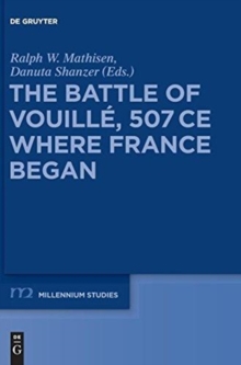 The Battle of Vouille, 507 CE : Where France Began