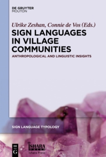 Sign Languages in Village Communities : Anthropological and Linguistic Insights