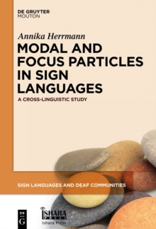 Modal and Focus Particles in Sign Languages : A Cross-Linguistic Study