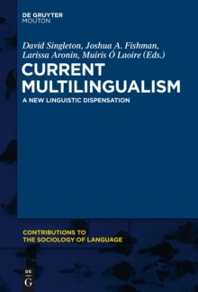 Current Multilingualism : A New Linguistic Dispensation