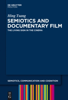 Semiotics and Documentary Film : The Living Sign in the Cinema