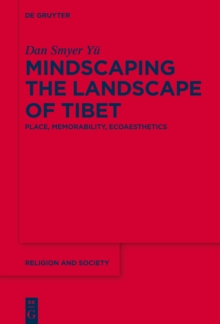 Mindscaping the Landscape of Tibet : Place, Memorability, Ecoaesthetics