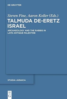Talmuda de-Eretz Israel : Archaeology and the Rabbis in Late Antique Palestine, Hardback Book Talmuda de-Eretz Israel : Archaeology and the Rabbis in Late Antique Palestine, Hardback Book