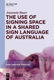 The Use of Signing Space in a Shared Sign Language of Australia