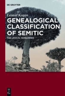 Genealogical Classification of Semitic : The Lexical Isoglosses