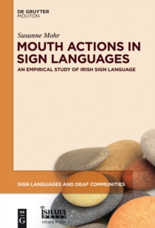 Mouth Actions in Sign Languages : An Empirical Study of Irish Sign Language