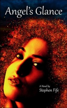 Angel's Glance : A Novel, Paperback / softback Book Angel's Glance : A Novel, Paperback / softback Book