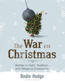 War on Christmas, The : Battles in Faith, Tradition, and Religious Expression