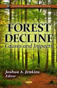 Forest Decline : Causes & Impacts, Hardback Book Forest Decline : Causes & Impacts, Hardback Book