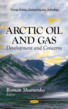 Arctic Oil and Gas : Development and Concerns