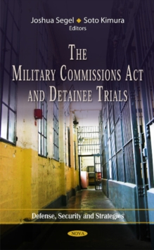 Military Commissions Act & Detainee Trials, Hardback Book Military Commissions Act & Detainee Trials, Hardback Book