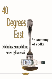 40 Degrees East : An Anatomy of Vodka