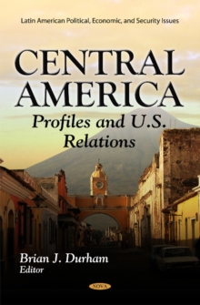 Central America : Profiles & U.S. Relations, Hardback Book Central America : Profiles & U.S. Relations, Hardback Book