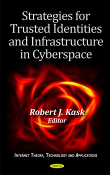 Strategies for Trusted Identities & Infrastructure in Cyberspace, Hardback Book Strategies for Trusted Identities & Infrastructure in Cyberspace, Hardback Book