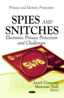 Spies & Snitches : Electronic Privacy Protection & Challenges, Hardback Book Spies & Snitches : Electronic Privacy Protection & Challenges, Hardback Book