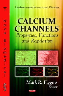 Calcium Channels : Properties, Functions and Regulation, Hardback Book Calcium Channels : Properties, Functions and Regulation, Hardback Book