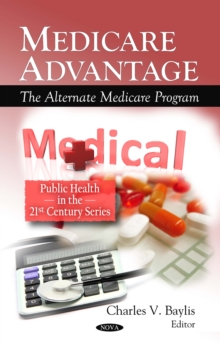 Medicare Advantage : The Alternate Medicare Program