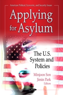 Applying for Asylum : The U.S. System & Policies, Hardback Book Applying for Asylum : The U.S. System & Policies, Hardback Book