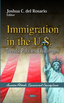 Immigration in the US : Trends, Policies, Challenges, Hardback Book Immigration in the US : Trends, Policies, Challenges, Hardback Book