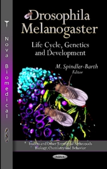 Drosophila Melanogaster : Life Cycle, Genetics & Development, Hardback Book Drosophila Melanogaster : Life Cycle, Genetics & Development, Hardback Book
