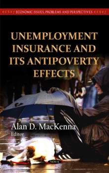 Unemployment Insurance & Its Antipoverty Effects, Hardback Book Unemployment Insurance & Its Antipoverty Effects, Hardback Book