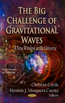 Big Challenge of Gravitational Waves : A New Window in the Universe, Hardback Book Big Challenge of Gravitational Waves : A New Window in the Universe, Hardback Book