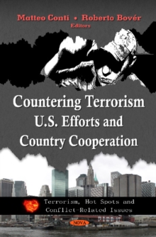 Countering Terrorism : U.S. Efforts & Country Cooperation, Hardback Book Countering Terrorism : U.S. Efforts & Country Cooperation, Hardback Book
