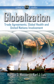 Globalization : Trade Agreements, Global Health and United Nations Involvement