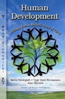 Human Development : Biology from a Holistic Point of View, Hardback Book Human Development : Biology from a Holistic Point of View, Hardback Book