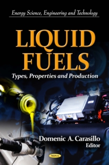 Liquid Fuels : Types, Properties and Production