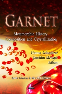 Garnet : Metamorphic History, Composition & Crystallization, Hardback Book Garnet : Metamorphic History, Composition & Crystallization, Hardback Book