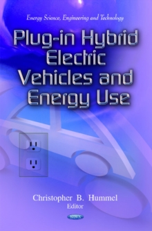 Plug-In Hybrid Electric Vehicles & Energy Use, Hardback Book Plug-In Hybrid Electric Vehicles & Energy Use, Hardback Book
