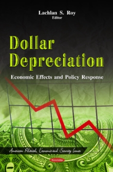 Dollar Depreciation : Economic Effects & Policy Response, Paperback Book Dollar Depreciation : Economic Effects & Policy Response, Paperback Book