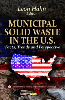 Municipal Solid Waste in the U.S. : Facts, Trends & Perspective, Hardback Book Municipal Solid Waste in the U.S. : Facts, Trends & Perspective, Hardback Book