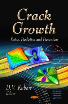 Crack Growth : Rates, Prediction & Prevention, Hardback Book Crack Growth : Rates, Prediction & Prevention, Hardback Book