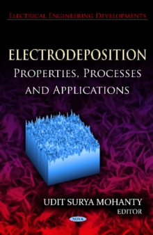 Electrodeposition : Properties, Processes & Applications, Hardback Book Electrodeposition : Properties, Processes & Applications, Hardback Book