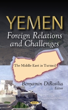 Yemen : Foreign Relations & Challenges, Hardback Book Yemen : Foreign Relations & Challenges, Hardback Book