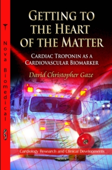 Getting to the Heart of the Matter : Cardiac Troponin as a Cardiovascular Biomarker