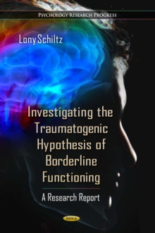 Investigating the Traumatogenic Hypothesis of Borderline Functioning : A Research Report