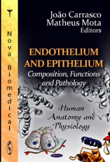 Endothelium & Epithelium : Composition, Functions & Pathology, Hardback Book Endothelium & Epithelium : Composition, Functions & Pathology, Hardback Book