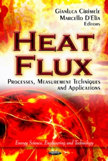 Heat Flux : Processes, Measurement Techniques & Applications, Hardback Book Heat Flux : Processes, Measurement Techniques & Applications, Hardback Book