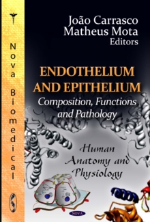 Endothelium and Epithelium : Composition, Functions and Pathology