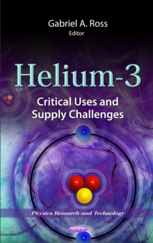 Helium-3 Shortage : Critical Uses and Supply Challenges